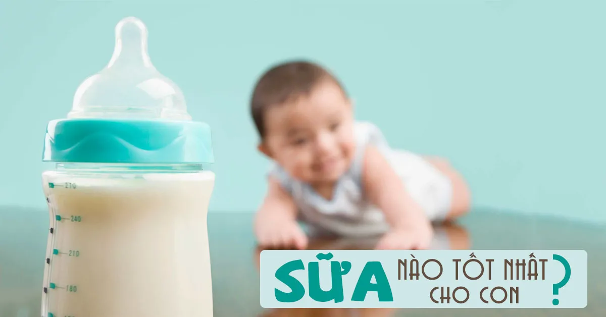 Sữa nào tốt cho bé trong 3 năm đầu đời?