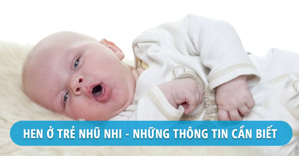 Hen nhũ nhi là gì? Có nguy hiểm không?