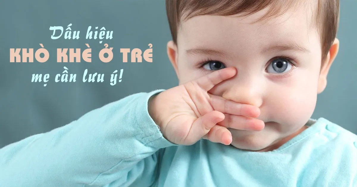 Trẻ bị khò khè: Triệu chứng và cách phân biệt tiếng khò khè qua hơi thở