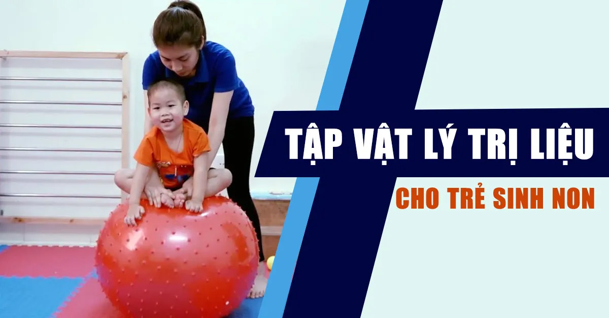 Tập vật lý trị liệu cho trẻ sinh non có ảnh hưởng đến trí não trẻ không?