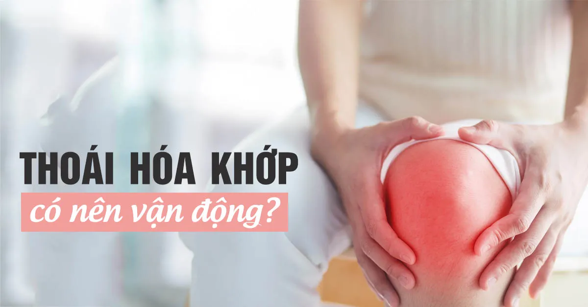 Thoái hóa khớp và 2 điều hữu ích mà người bệnh nên biết