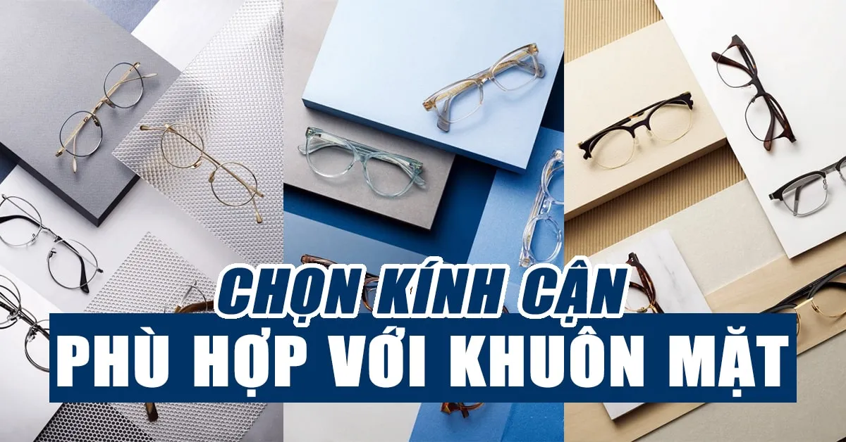 Bí kíp chọn kính cận phù hợp với khuôn mặt cho ‘hội 4 mắt’