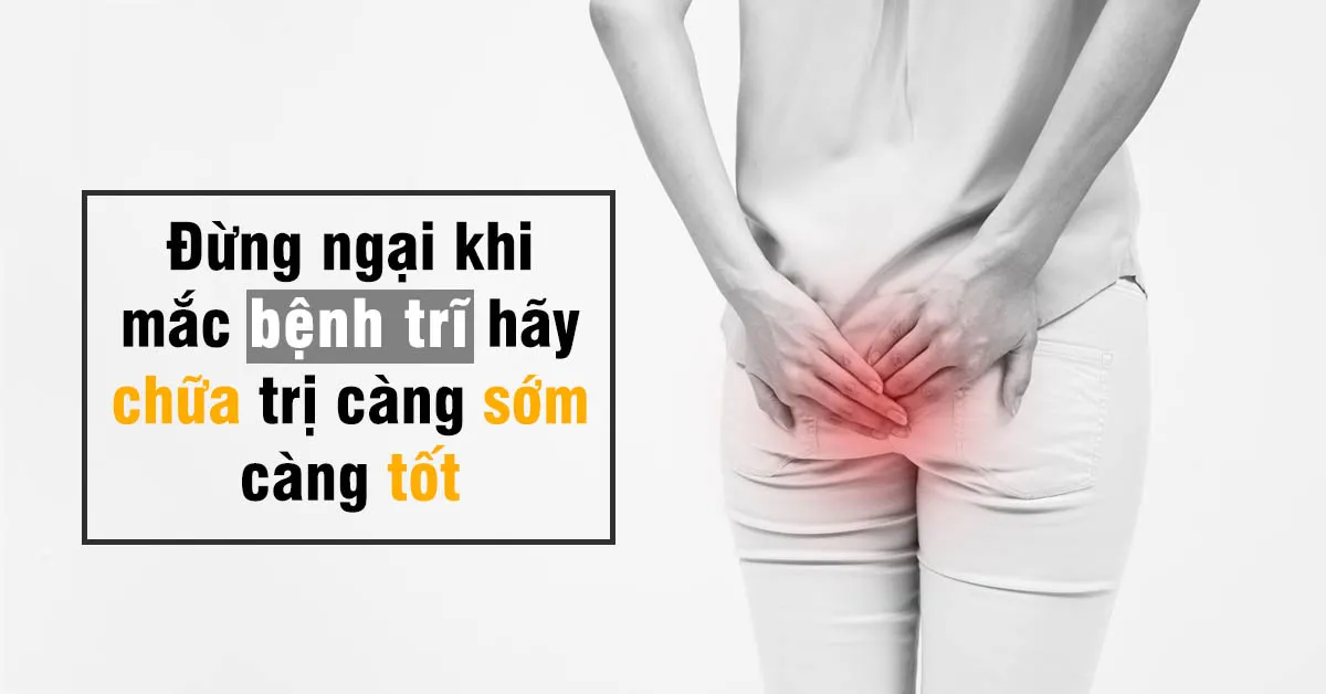 Cách chữa bệnh trĩ hiệu quả hiện nay