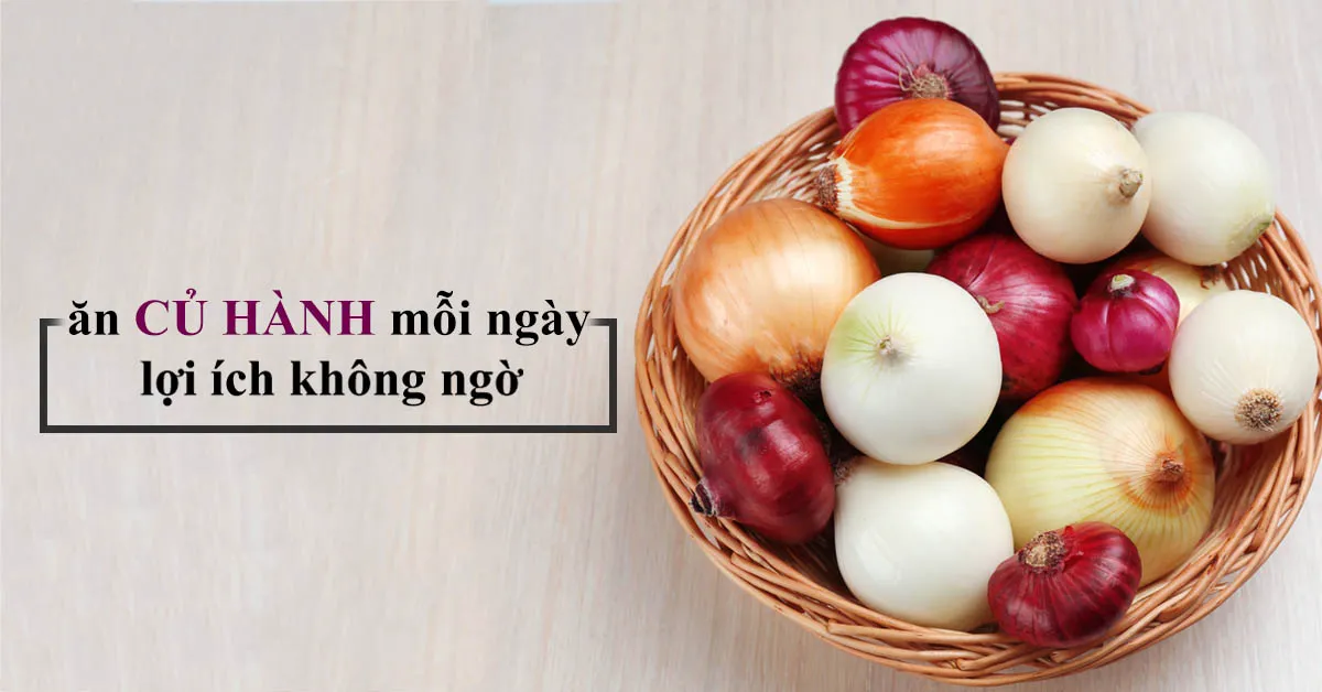 10 tác dụng của hành tây không thể bỏ qua