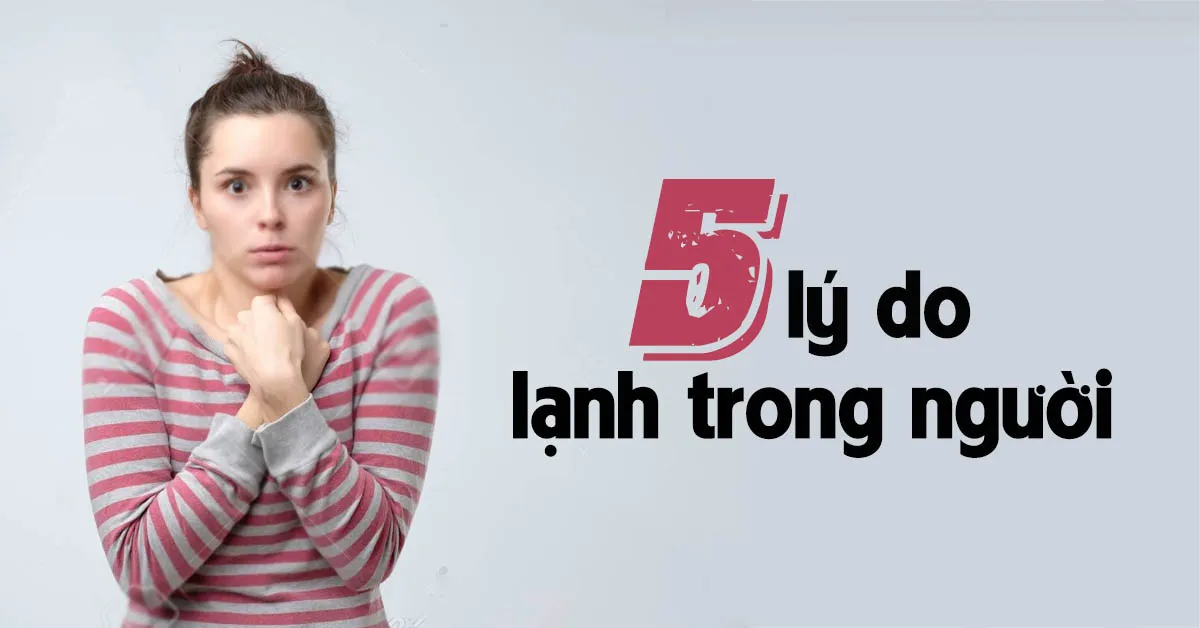 Dễ bị lạnh người – dấu hiệu của bệnh gì?