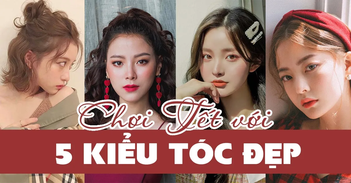 5 kiểu tóc đẹp ngày Tết vừa trẻ trung lại vừa chanh sả mà cô nàng nào cũng nên biết