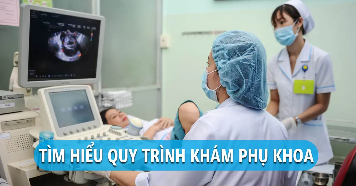 Ý nghĩa của việc khám phụ khoa định kỳ, phụ nữ nào cũng nên biết