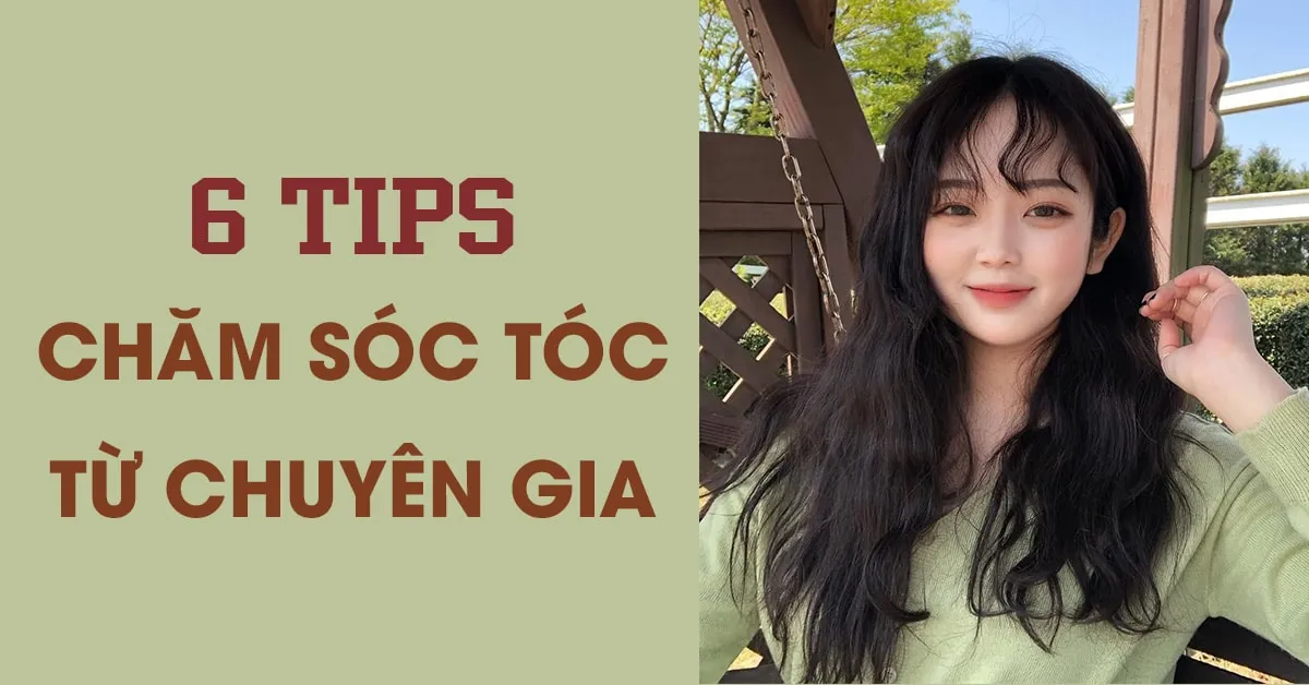 6 lời khuyên từ chuyên gia giúp bạn có mái tóc khỏe mạnh, không lo xơ rối