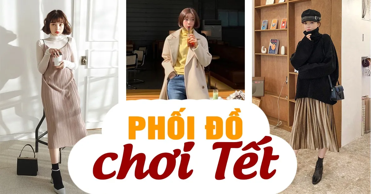 Gợi ý 4 cách phối đồ đi chơi Tết vừa sành điệu lại vừa ấm áp