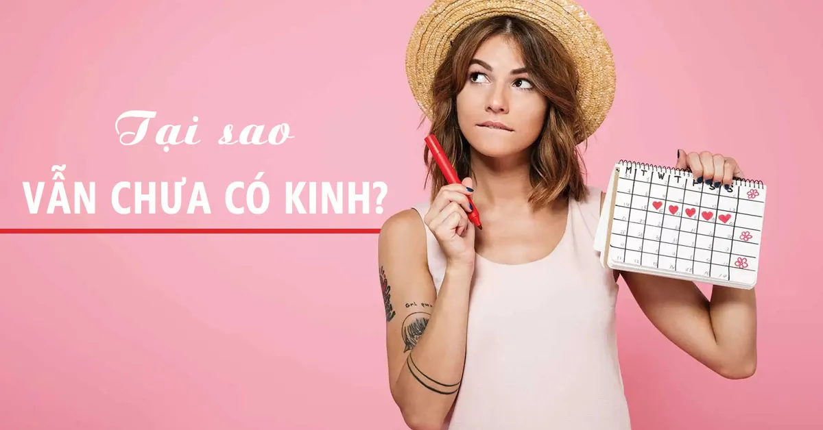Trễ kinh: Nguyên nhân và cách điều trị 