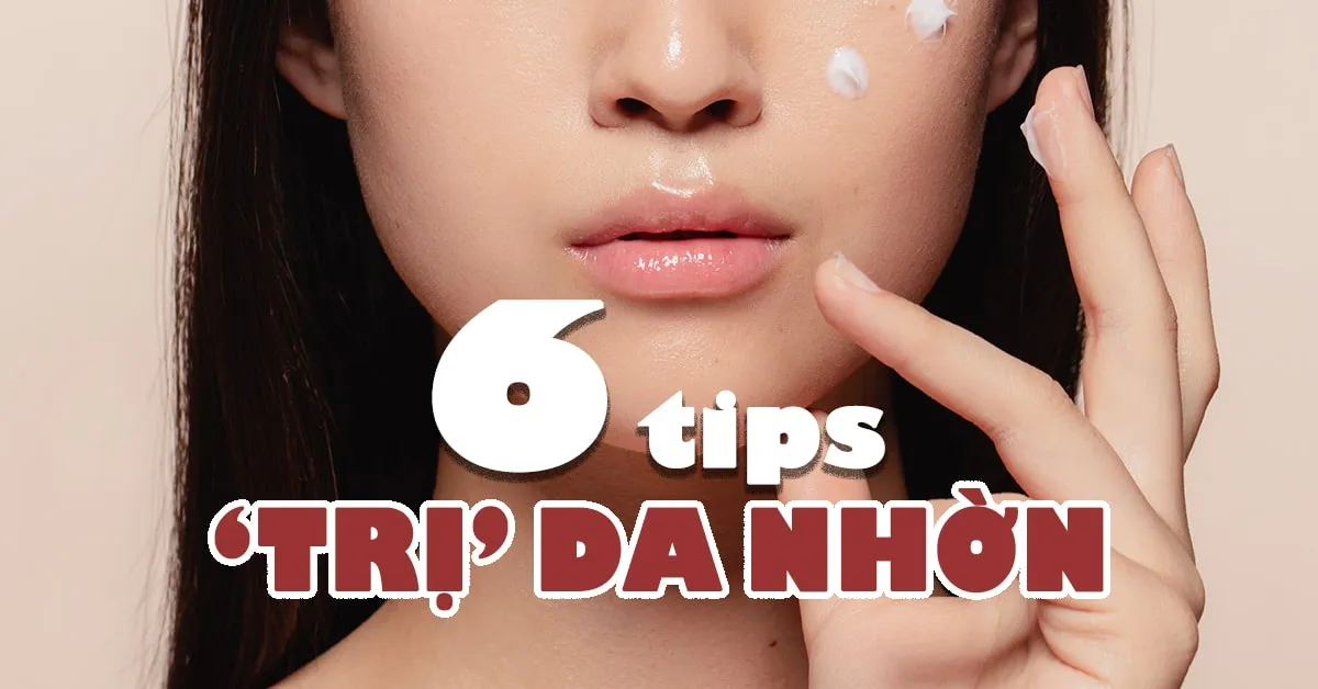 6 tips giảm nhờn hiệu quả cho da dầu