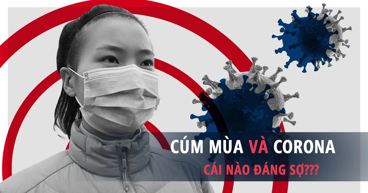 Cúm mùa và virus corona - cái nào đáng sợ, đối tượng nào cần lo?