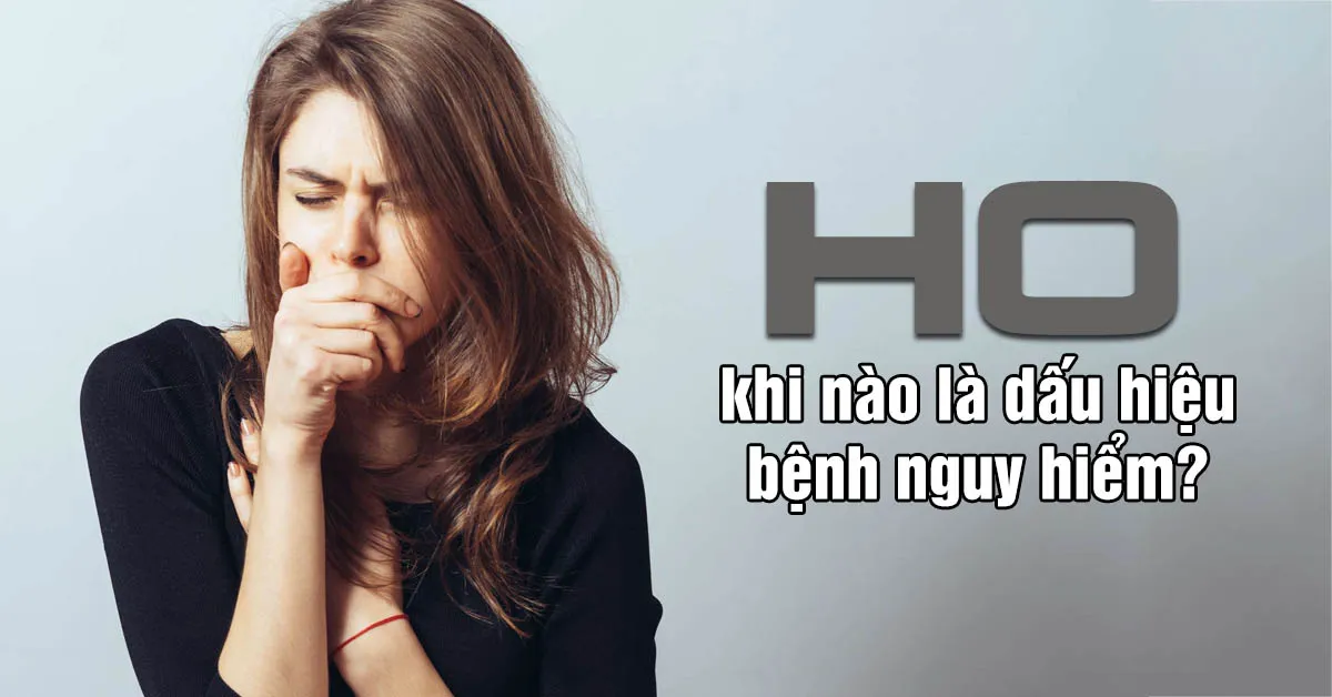 Ho là gì ? Những nguyên nhân gây bệnh và cách điều trị