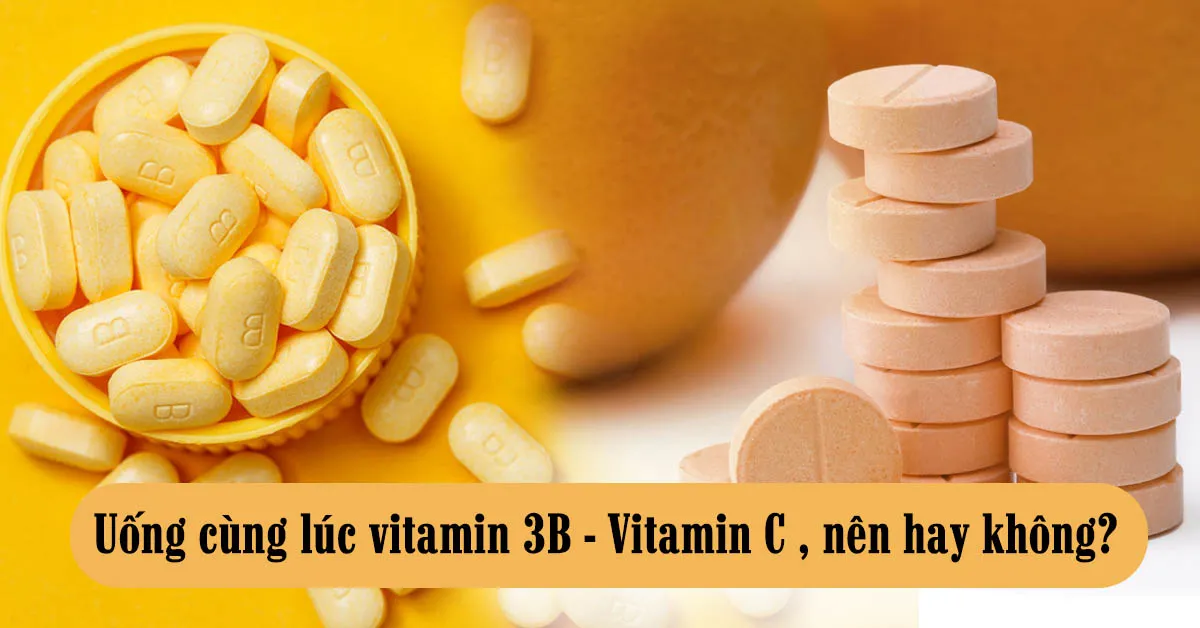 Uống vitamin 3B cùng lúc với viên sủi C có tốt không?