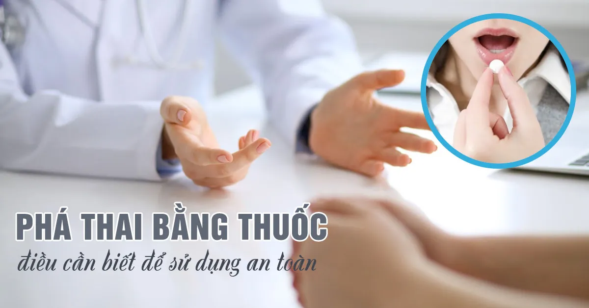 Phá thai bằng thuốc và những điều cần biết