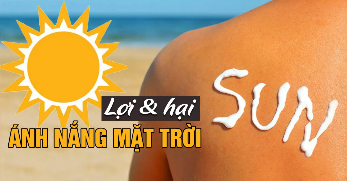 Ánh nắng mặt trời – lợi và hại như thế nào?