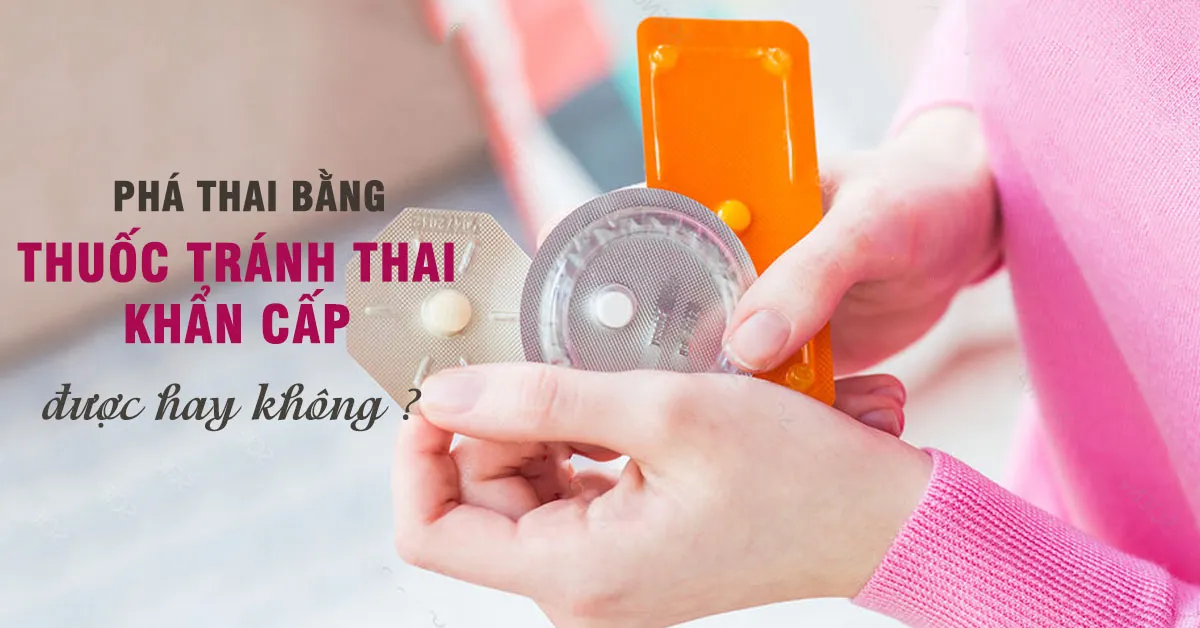 Tăng liều thuốc tránh thai khẩn cấp để phá thai, được hay không?