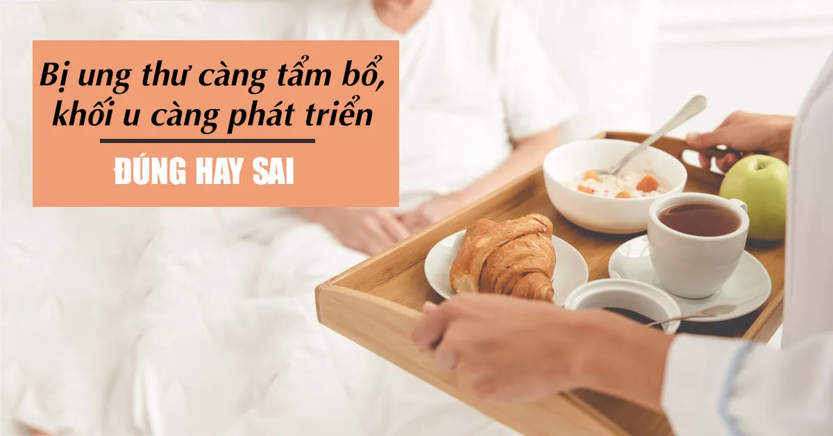 Người bệnh ung thư có nên ăn thực phẩm bổ dưỡng?