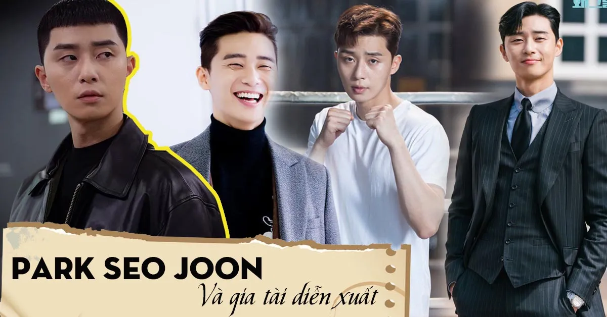 Tiểu sử Park Seo Joon: Phim không nhiều nhưng hình tượng vai diễn rất đa dạng