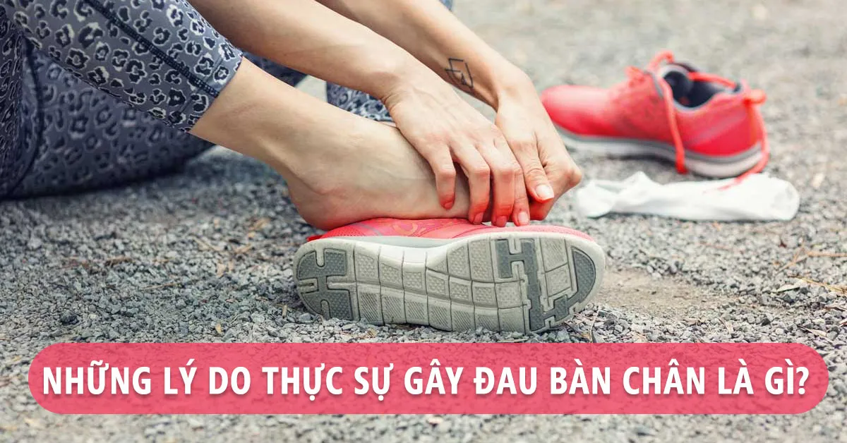 Những căn bệnh có thể khiến bạn bị đau bàn chân