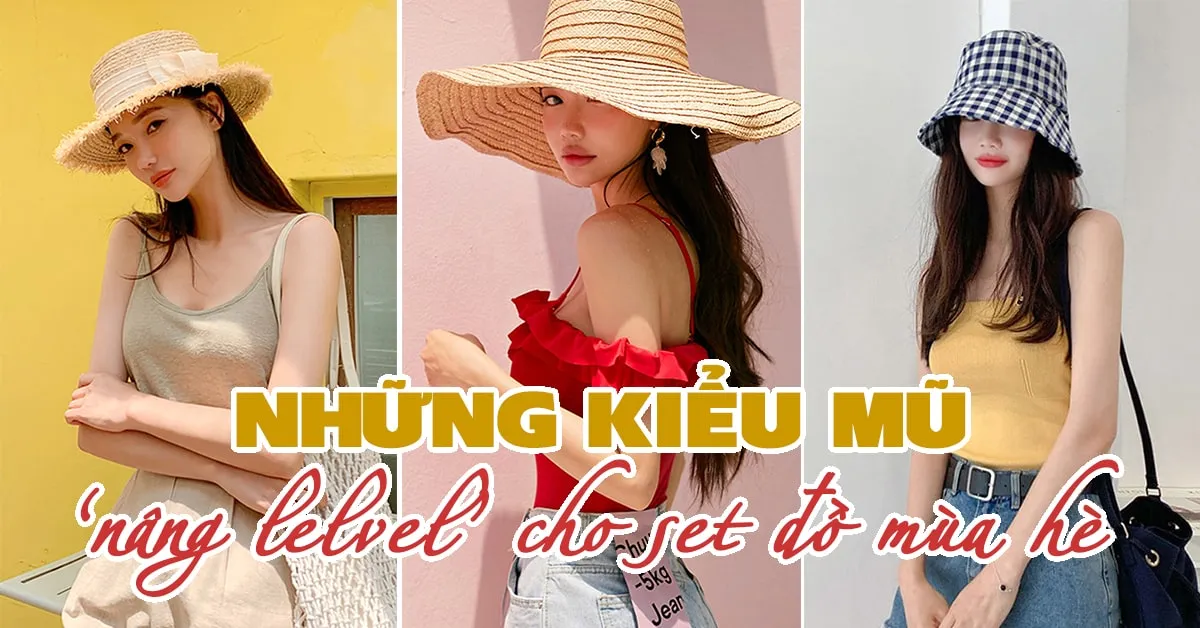 5 kiểu mũ phải có trong tủ đồ mùa hè