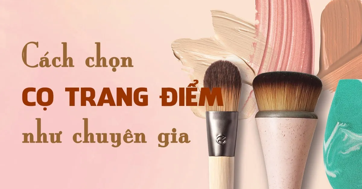 5 điều cần biết để chọn cọ trang điểm ‘sành’ như makeup artist