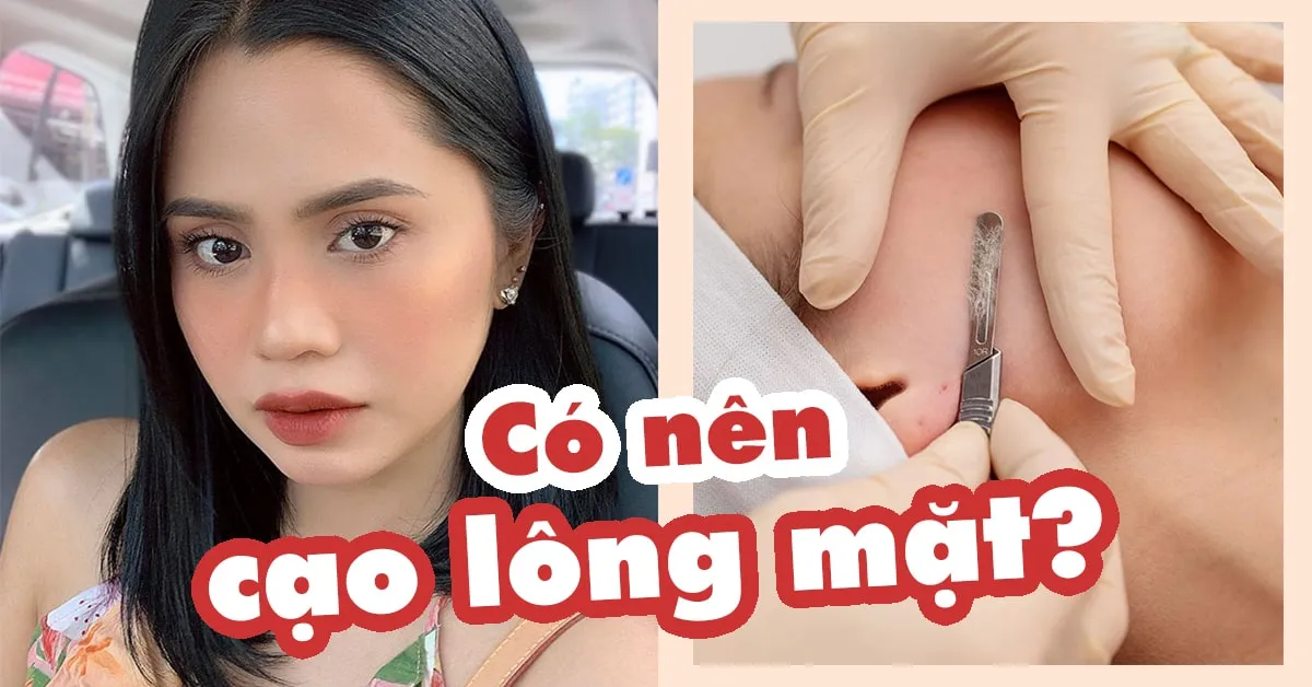 Cạo lông mặt – phương pháp tẩy tế bào chết xu hướng có gì đặc biệt?