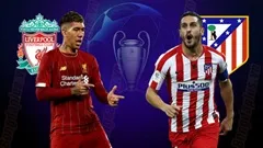 Nhận định Liverpool vs Atletico Madrid tại Cup C1: Nhà vô địch thể hiện bản lĩnh