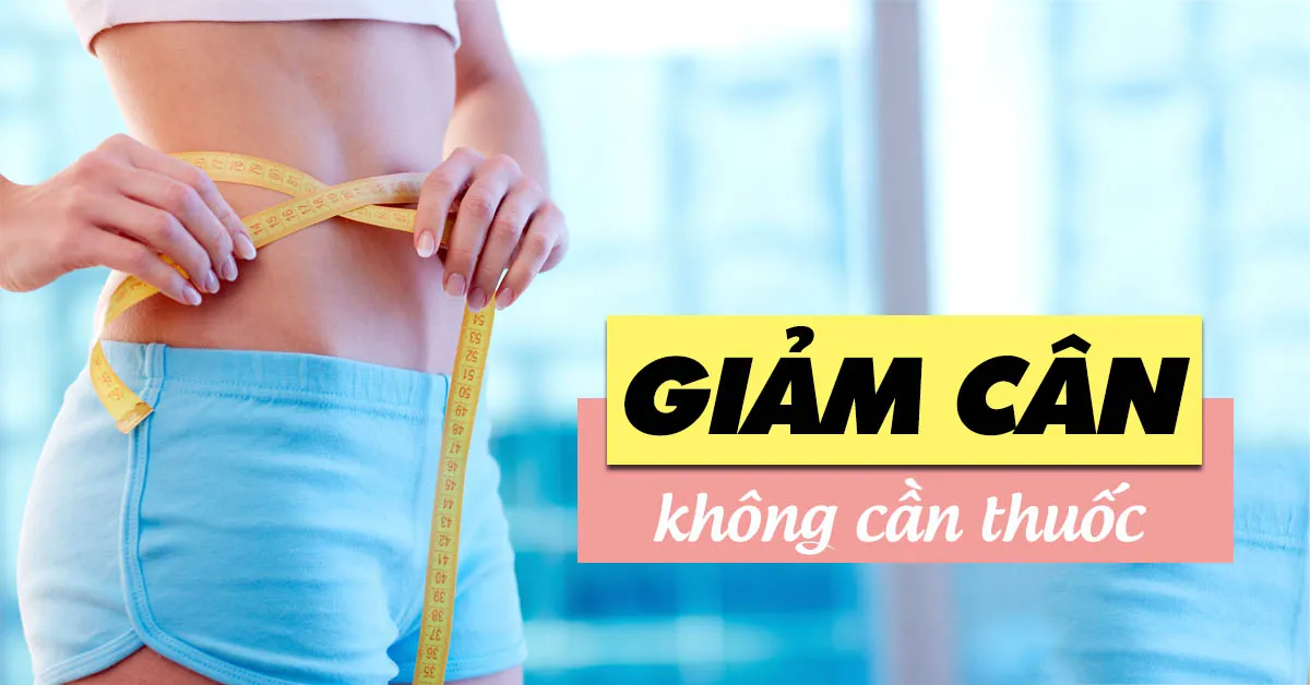 Phương pháp giảm cân thanh lọc cơ thể tự nhiên không dùng thuốc