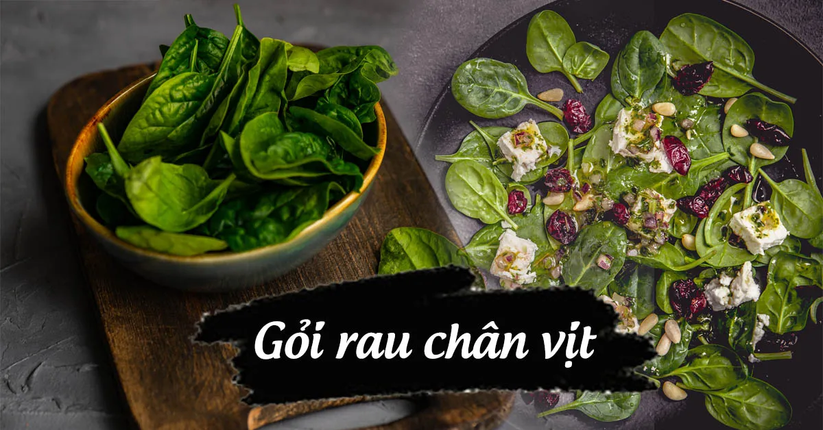 Rau chân vịt trộn gỏi - đẹp da, ngăn ngừa bệnh tim mạch