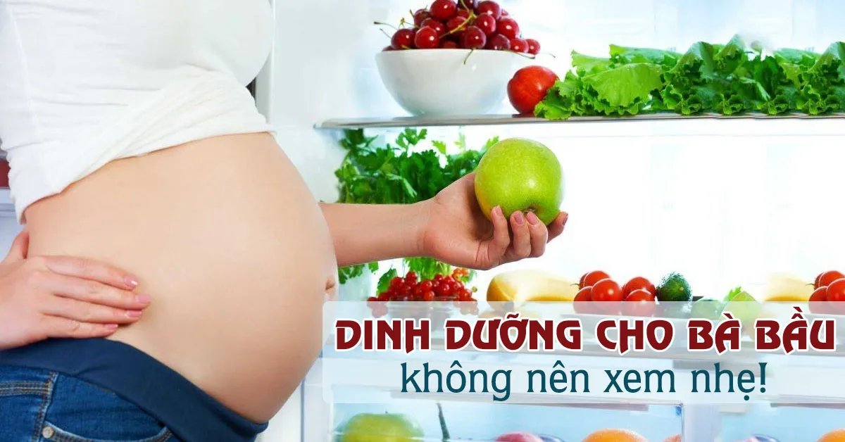 Chế độ dinh dưỡng cho bà bầu như thế nào là tốt nhất?