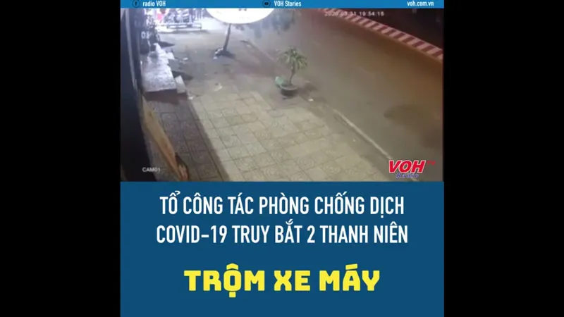 Tổ phòng chống dịch Covid-19 bắt 2 thanh niên trộm xe máy