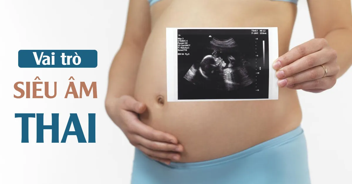 Siêu âm thai và những điều quan trọng mẹ bầu cần biết