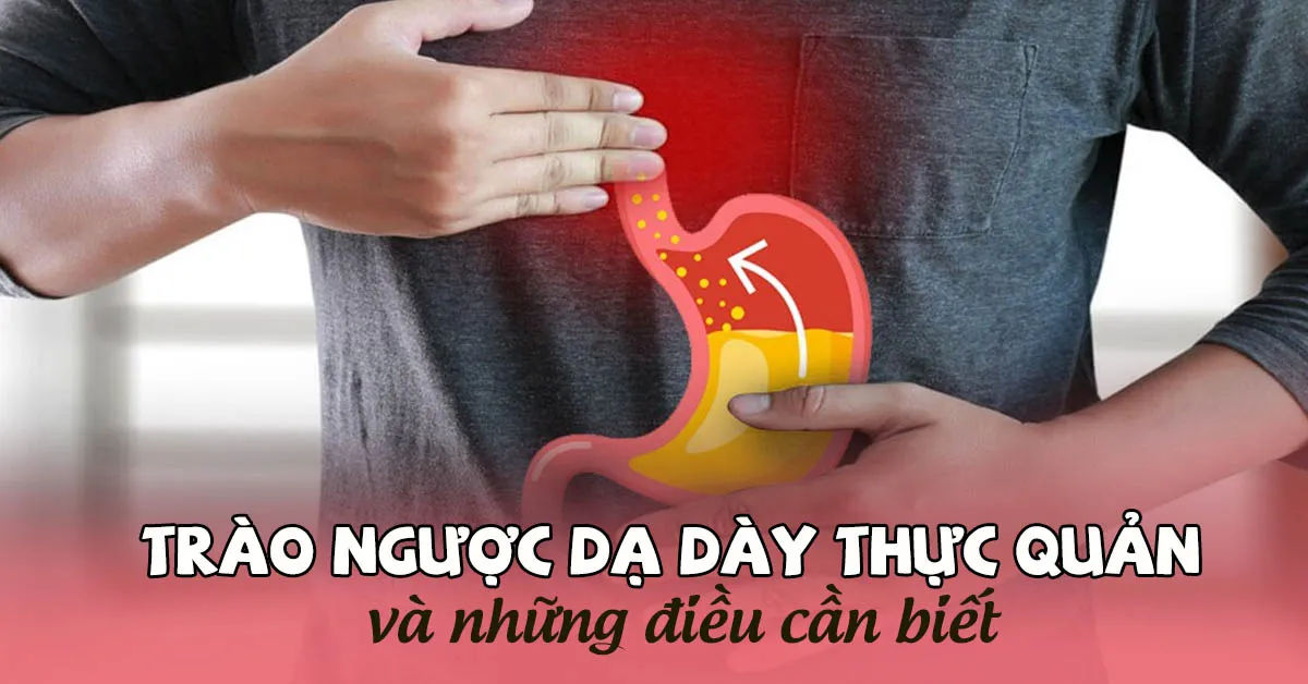 Dấu hiệu nhận biết trào ngược dạ dày thực quản và cách khắc phục