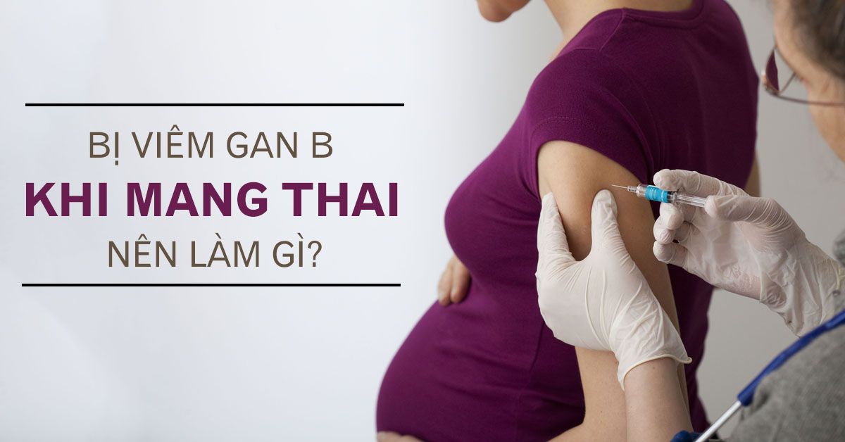 Nhiễm viêm gan B khi mang thai nguy hiểm thế nào?