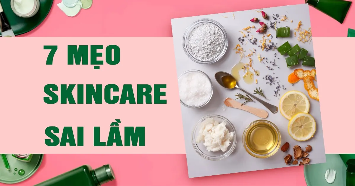 7 mẹo chăm sóc da mà cô nàng skincare thông thái nên ‘tránh xa’