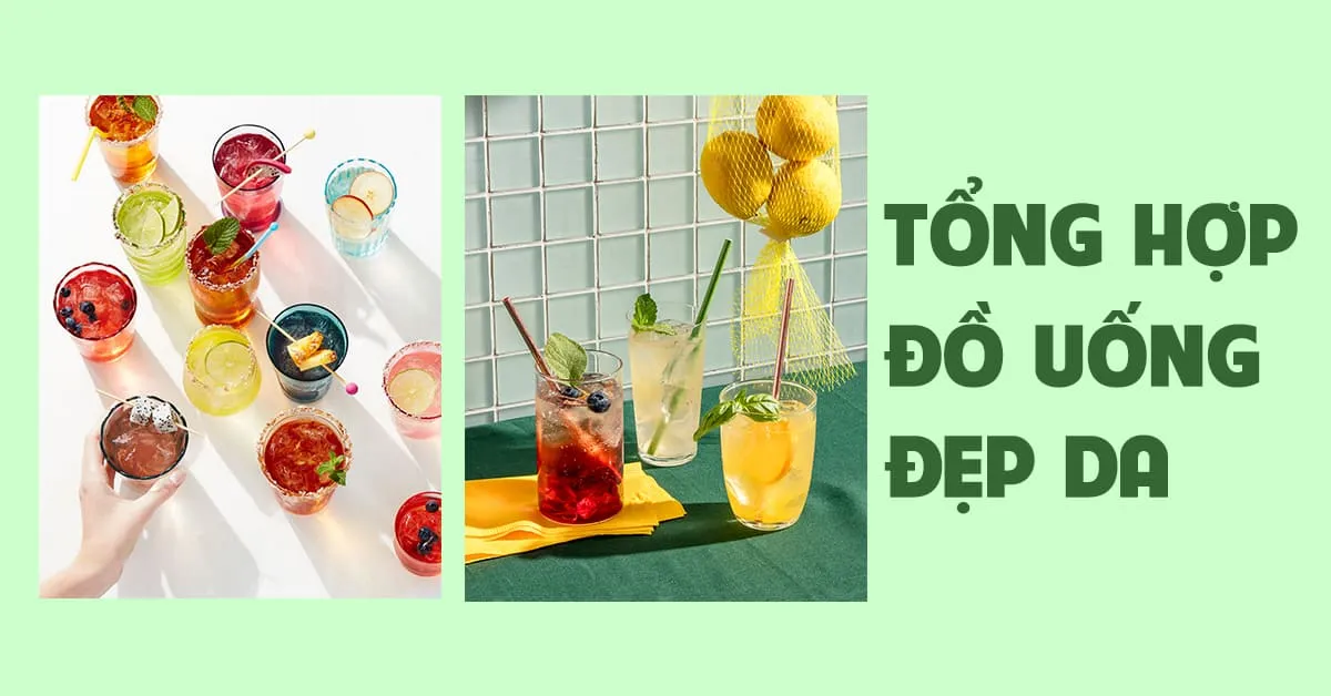 Uống gì để có làn da đẹp tự nhiên?