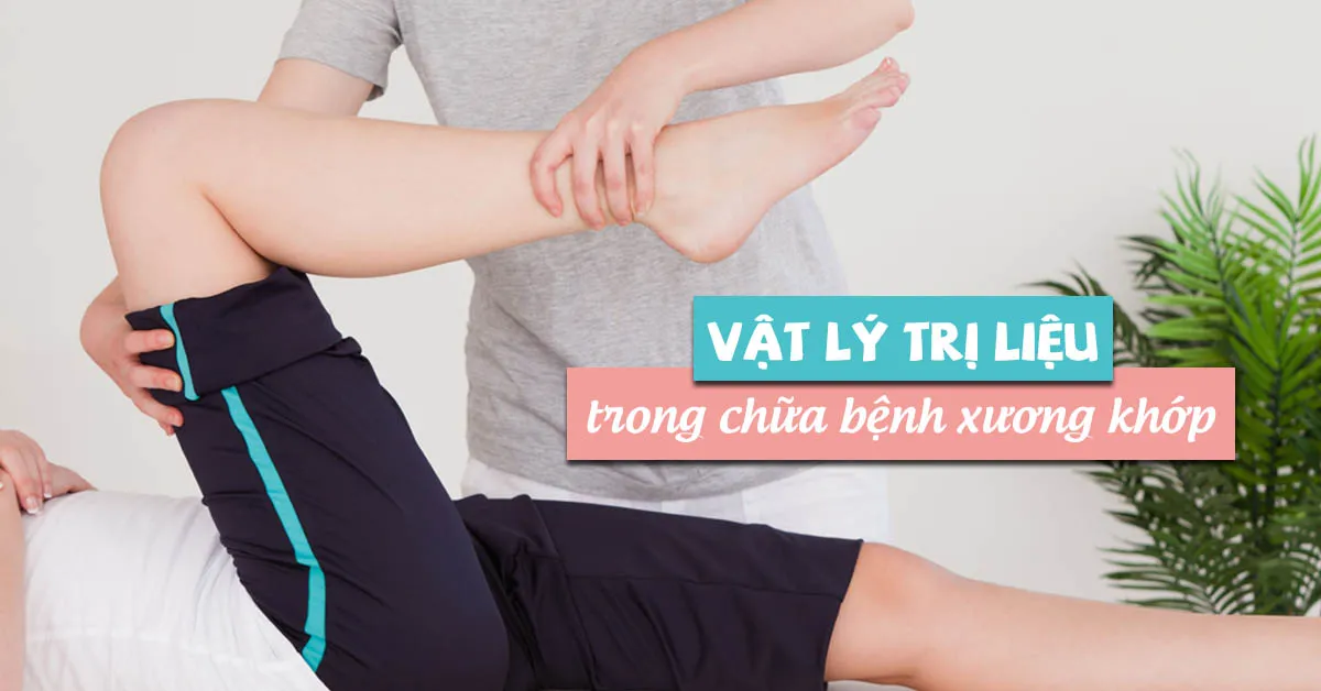 Các phương pháp vật lý trị liệu trong điều trị bệnh xương khớp