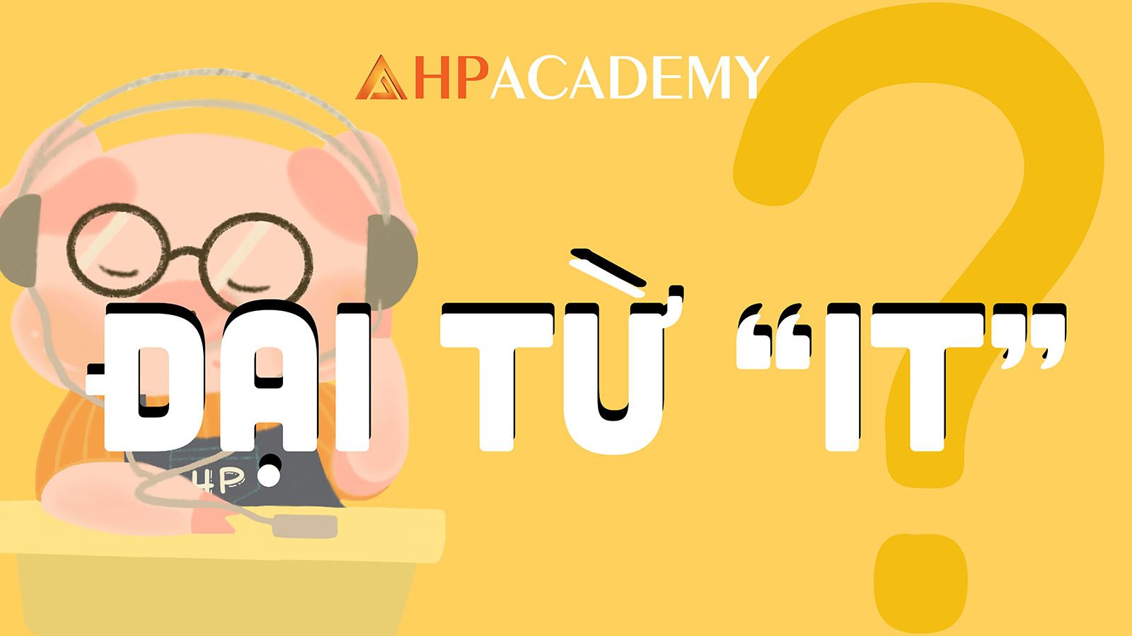 7 cách dùng đại từ IT có thể bạn chưa biết