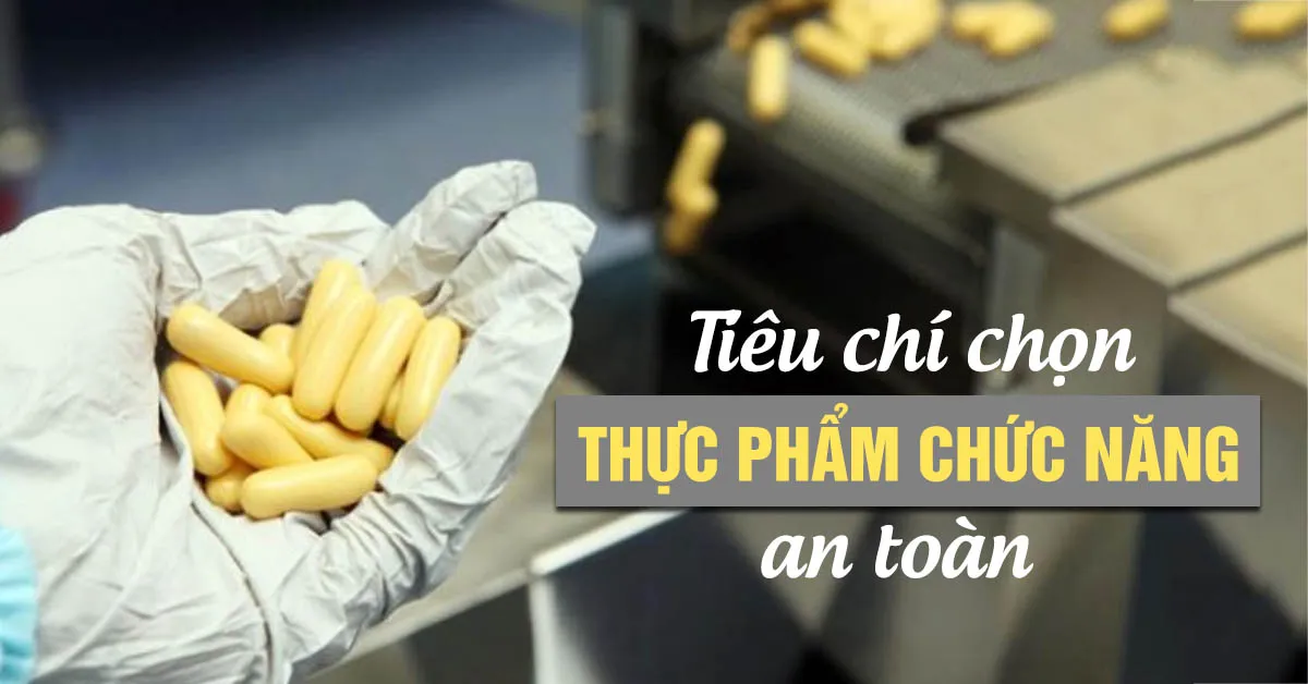 Thực phẩm chức năng – hiểu đúng để sử dụng đúng và an toàn