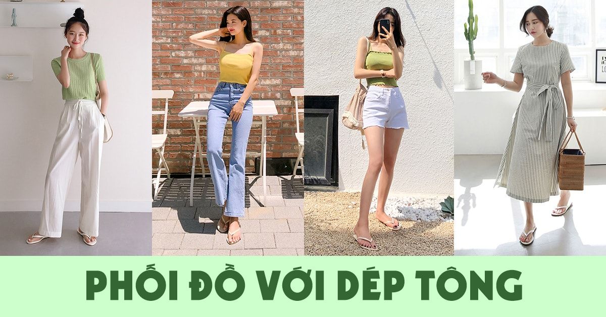 4 cách phối đồ với dép tông nữ cực ‘chất’ lại không lo ‘lạc quẻ’