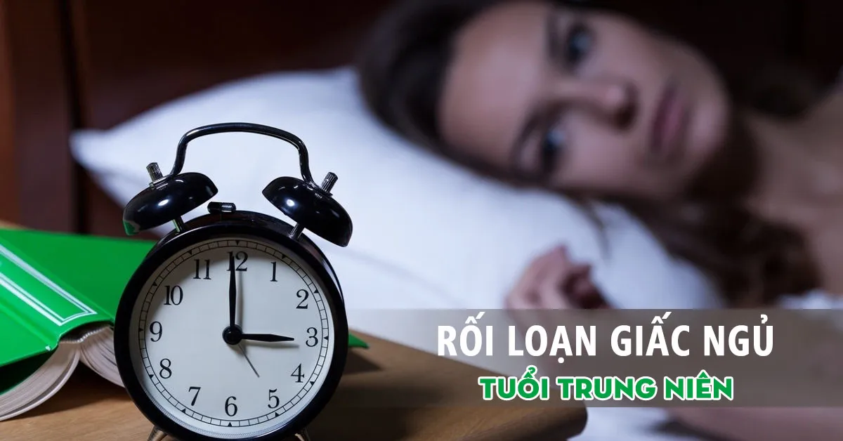 Biểu hiện rối loạn giấc ngủ tuổi trung niên và cách cải thiện