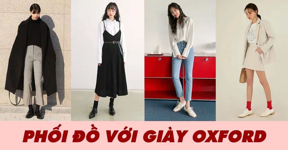 4 cách phối giày oxford ‘chuẩn xinh’ cho cô nàng công sở