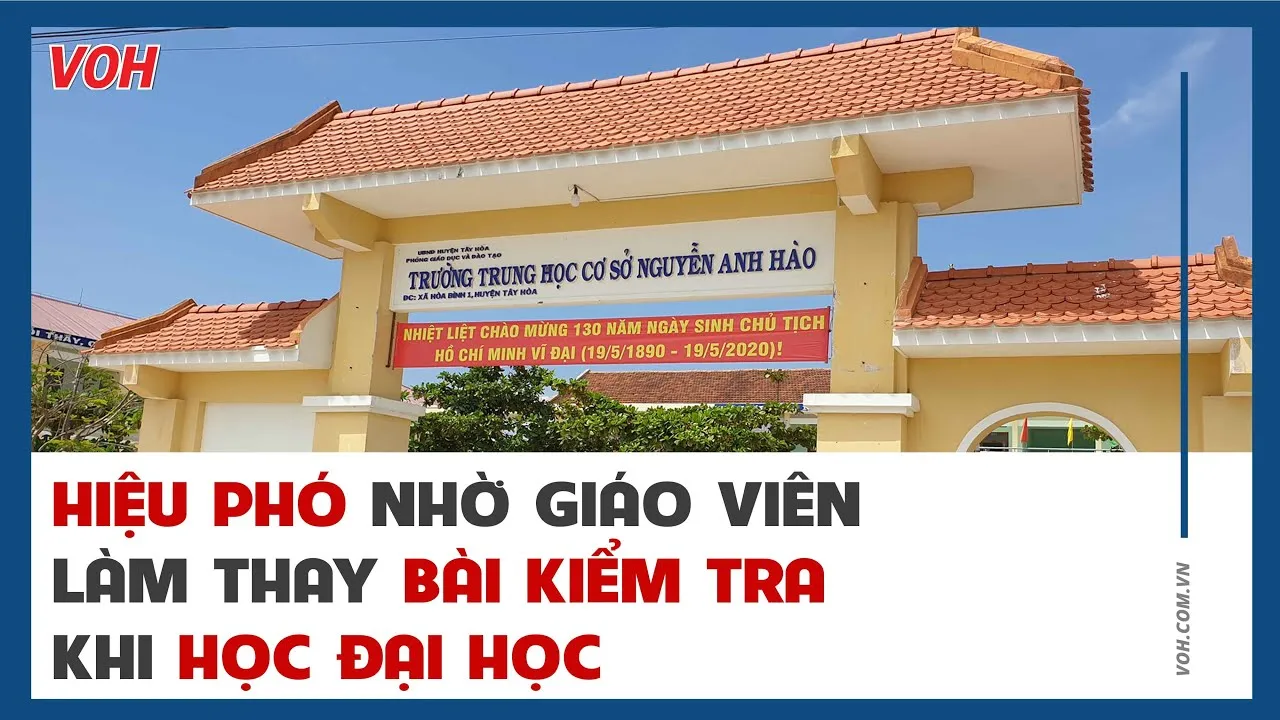 Hiệu phó nhờ giáo viên làm thay bài kiểm tra khi học đại học