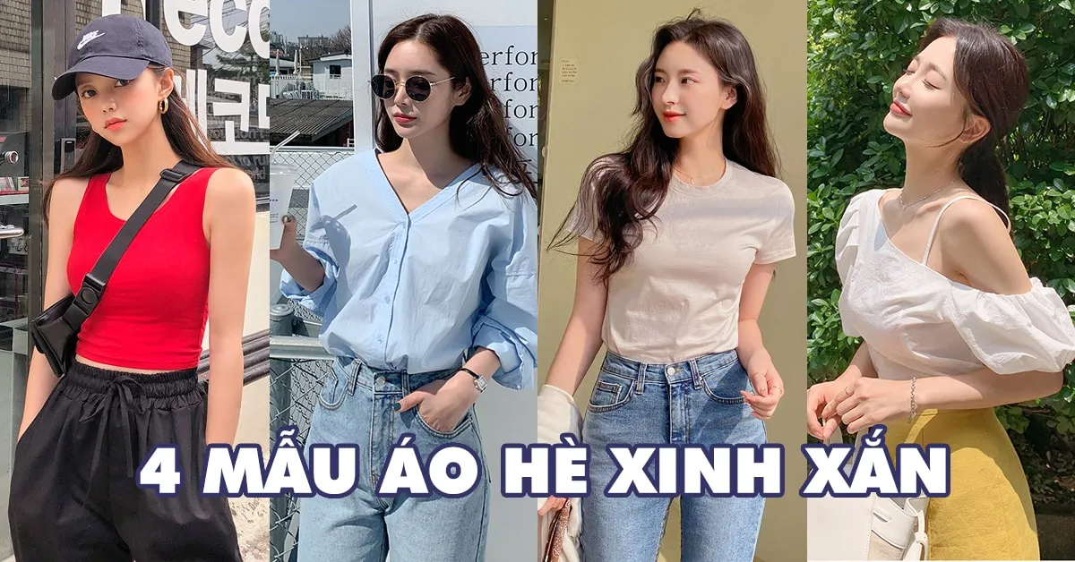 4 kiểu áo xinh xắn và mát mẻ giúp bạn mặc đẹp mà vẫn thoải mái trong ngày hè