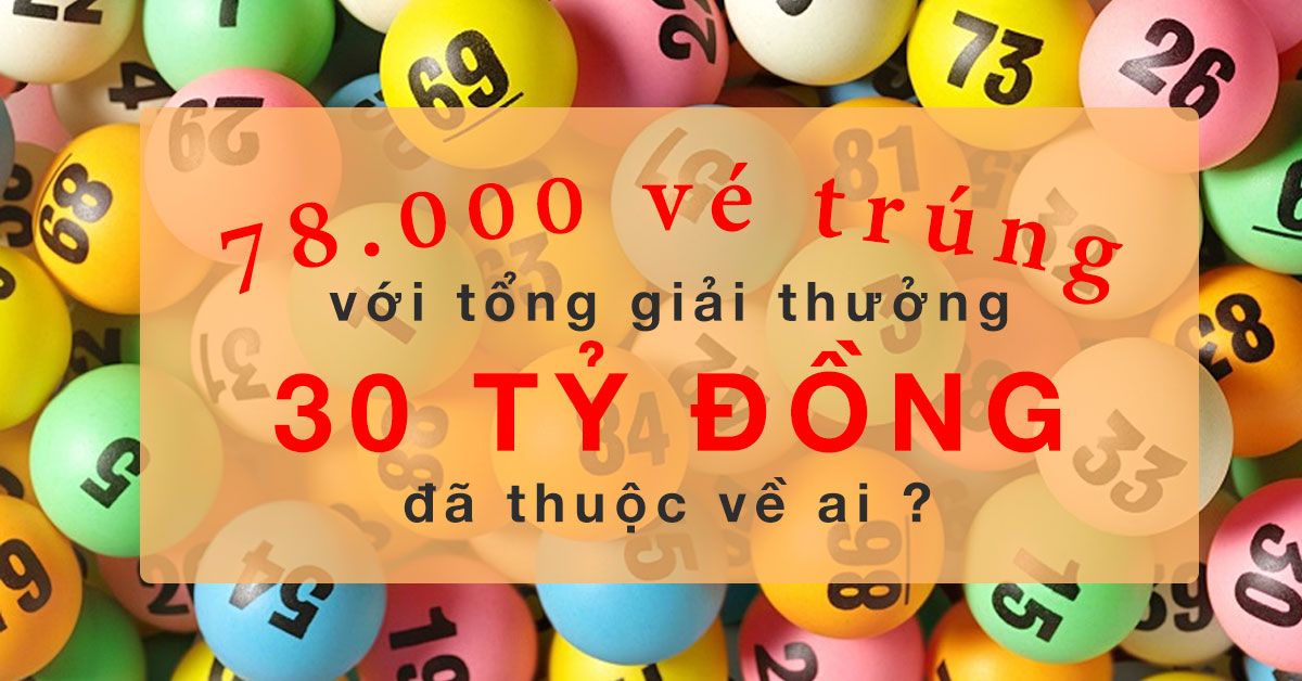 Hơn 78,000 vé trúng thưởng với tổng giá trị hơn 30 tỷ đồng ở Sóc Trăng ngày 20/05/2020