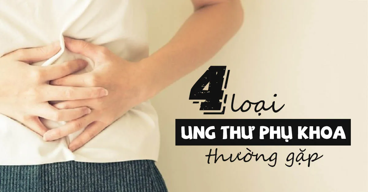4 loại ung thư phụ khoa mà chị em dễ mắc phải