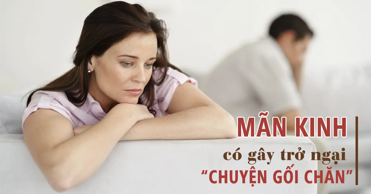 Cách giúp bạn cải thiện ‘chuyện chăn gối’ tuổi mãn kinh