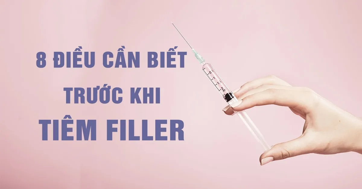 Tiêm filler là gì? Những điều cần phải biết trước khi tiêm filler