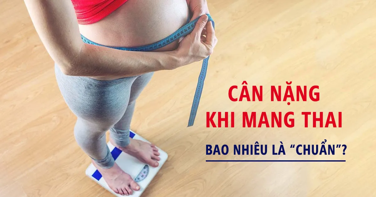 Cân nặng khi mang thai bao nhiêu là hợp lý?